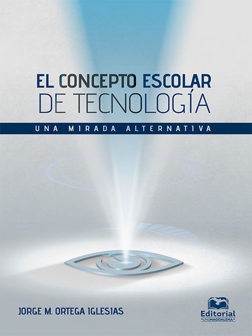 Title details for El concepto escolar de tecnología by Jorge Mario Ortega Iglesias - Wait list